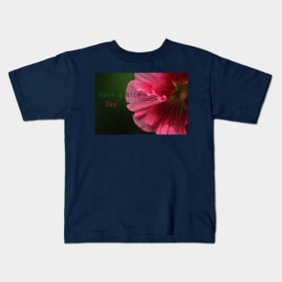 Have a Nice Day - Hollyhock 3 Kids T-Shirt